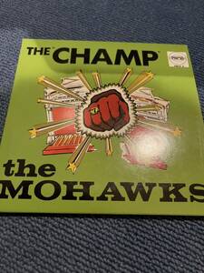 激レア the champ the mohawks 廃盤 5枚以上まとめてご購入の方（送料0円）送料無料