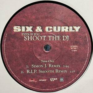 SIX & CURLY / EVEN IF YOU SHOOT THE DJ RAKIM GUESS WHO'S BACK使い SIMON J. REMIX R.I.P. SMOOTH REMIX ROCK THE STREETS