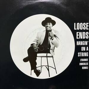 【7inch】LOOSE ENDS / HANGIN' ON A STRING (FRANKIE KNUCKLES RADIO EDIT) / ORIGINAL 7 MIX