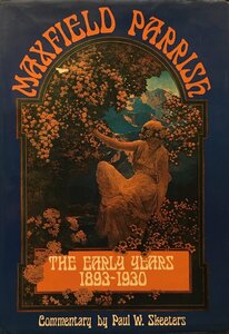 『Maxfield Parrish The Early Yeas 1893～1930 マックスフィールド・パリッシュ 画集 』NASH
