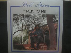 ビル・スプーン / Bill Spoon / Talk To Me ◆LP7367NO BYWP◆LP