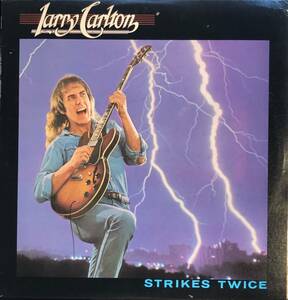 LARRY CARLTON - STRIKES TWICE US ORIG