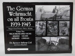 洋書 第二次大戦 ドイツ国防軍戦場写真集 The German Wehrmacht on all Fronts 1939-1945 Vol.2 ※本州・四国・九州は送料無料[20]Z0037