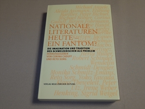 Nationale Literaturen Heute- Ein Fantom? Die Imagination Un Tradition Des Schweizerischen Als Problem / ドイツ語 Deutsch