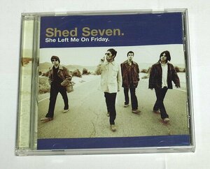 Shed Seven / She Left Me On Friday シェッド・セヴン CD シングル