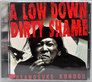 近藤房之介　／　A LOW DOWN DIRTY SHAME　CD