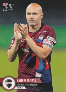 2023 Topps Now☆ Andres Iniesta マエストロに別れを告げる 24時間限定 スペイン代表 バルセロナ ヴィッセル神戸