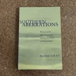 唯|洋書/ペーパーバック Southern Aberrations: Writers of the American South and the Problems of Regionalism｜Richard GRAY