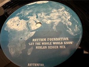 12”★Rhythm Foundation Vs Nurlan Seiger / Let The Whole World Know (Nurlan Seiger Mix) / ハウス