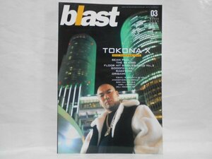 blast 2004年3月 TOKONA-X 名古屋取材 B-NINJAH & AK-69 降神 Goodfellas Sean Paul The 45 King BLAST