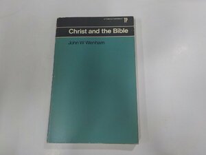 B1187◆Christ and the Bible John W Wenham☆