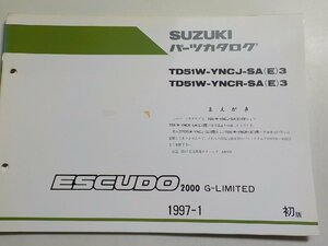 S2558◆SUZUKI スズキ パーツカタログ TD51W-YNCJ-SA(E)3 TD51W-YNCR-SA(E)3 ESCUDO2000 G-LIMITED 1997-1☆