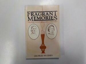 4V6489◆FRAGRANT MEMORIES GEORGE HUGHES Schmul Publishing(ク）