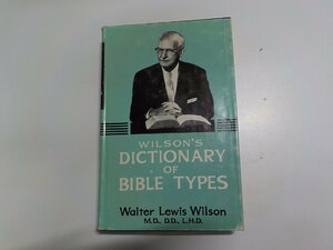 17V1411◆Wilson's Dictionary of Bible Types WALTER LEWIS WILSON WM. B. EERDMANS PUBLISHING Co▼