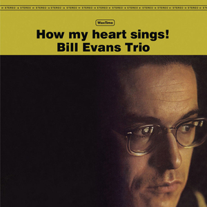 BILL EVANS TRIO / HOW MY HEART SINGS! (180g) (LP)