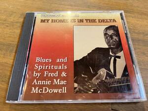 Fred & Annie Mae McDowell『My Home Is In The Delta』(CD)