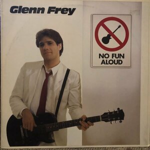 Glenn Frey / No Fun Aloud