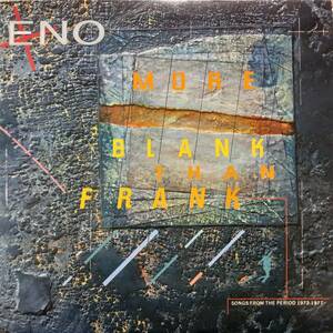 日本EB盤LP！Brian Eno /More Blank Than Frank Song From The Period 1973-1977 1986年 28MM 0484 ブライアン・イーノambientアンビエント