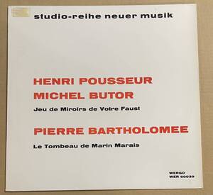 LP Henri Pousseur Michel Butor Pierre Bartholomee Jeu De Miroirs De Votre Faust Le Tombeau De Marin アンリ・プッスール WERGO