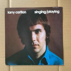 日本盤 LARRY CARLTON - SINGING / PLAYING