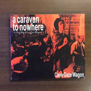 即決 Cave Gaze Wagon / A Caravan To Nowhere ~Very Brst Of Cave Gaze Wagon~ (CD) サンバの名曲「Brazil」カヴァー収録 Rock city pop