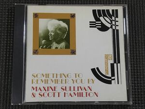 マキシン・サリヴァン&スコット・ハミルトン　サムシング・トゥ・リメンバー　MAXINE SULLIVAN＆SCOTT HAMILTON/SOMETHING TO REMEMBER 