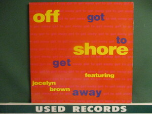 Off Shore F. Jocelyn Brown ： Got To Get Away 12'' (( E-Smoove's Groovy Mix / 落札5点で送料当方負担