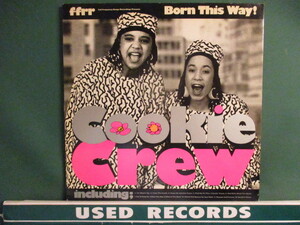 Cookie Crew ： Born This Way ! LP (( Come On And Get Some / Places And Spaces For Your Mind / 落札5点で送料当方負担
