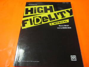 楽譜（ピアノ　ヴォーカル）High Fidelity a Musical　（ミュージカル　ハイ・フィデリティ　Tom Kitt ）