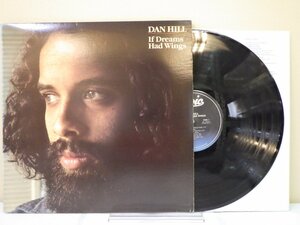 LP レコード DAN HILL ダン ヒル If Dreams Had Wings 【E-】 M2933S