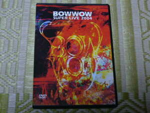 BOW WOW SUPER LIVE 2004 / バウワウ 山本 恭二 VOW WOW