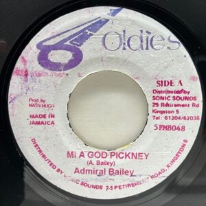 JAプレス 7インチ ADMIRAL BAILEY Mi A God Pickney (Sonic Sounds Oldies) アドミラル・ベイリー Dancehall 45RPM.