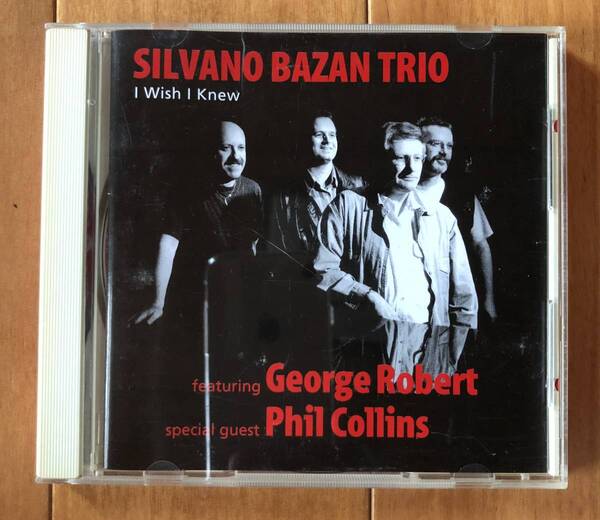 CD-July / The MOntreux Jazz Rabel / Silvano Bazan Trio / I Wish I Knew, featuring George Robert, special guest Phil Collins 