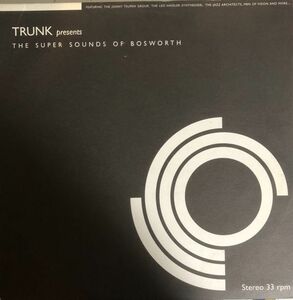 Trunk Presents The Super Sounds Of Bosworth / BARKED 1 / 1996年 / UK / Jazz, Funk, Rare Groove / The Jonny Teupen Group 他