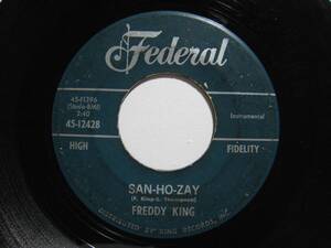 【7”】 FREDDY KING // SEE SEE BABY / SAN-HO-ZAY US盤 フレディ・キング シー・シー・ベイビー サン・ホ・ゼイ