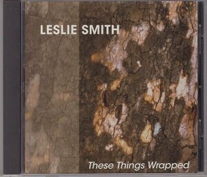 LESLIE SMITH THESE THINGS WRAPPED