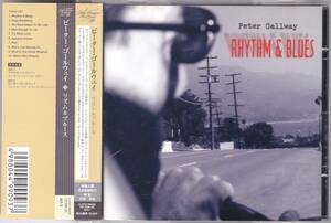 ☆PETER GALLWAY(ピーター・ゴールウェイ)/Rhythm＆Blues◆2007年発表の盟友Larry John McNally参加の超大名盤◇激レア＆廃盤★解説＆帯付