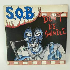 【中古】S.O.B. DON'T BE SWINDLE ファーストアルバム ドントビースウィンドル 1987年 ジャパニーズハードコア LP レコード