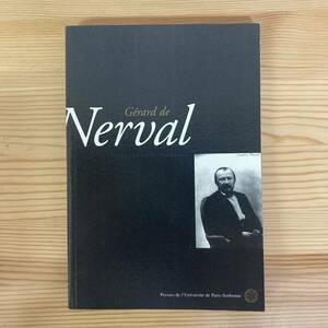 【仏語洋書】GERARD DE NERVAL Colloque de la Sorbonne / Andre Guyaux（編）【ネルヴァル】