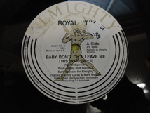 Royal T - Baby Don't Ch'a Leave Me This Way オリジナル原盤 12 EURO RAVE サウンド 視聴_画像1