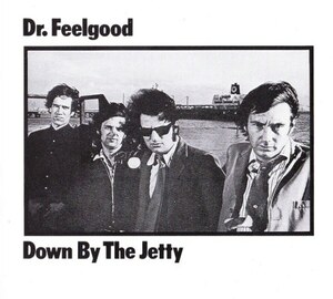 ＊中古CD Dr.Feelgood/Down By The Jetty 1975年作品1st ENGLAND盤 英国パブロック ウィルコ・ジョンソン パイレーツ TRB THE JAM CLASH