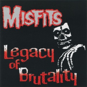 ＊中古CD MISFITSミスフィッツ/LEGACY OF BRUTALITY 1985年作品 U.S HARDCORE PUNK DANZIGダンジグ DEAD KENNEDYS POISON IDEA SUBHUMANS