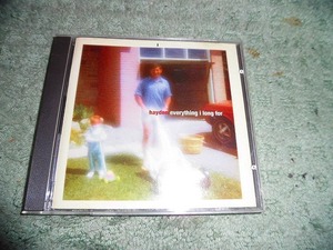 Y144 CD ヘイデン Hayden Everything I Long for 海外版(輸入盤) 全14曲入り 盤特に目立った傷はありません