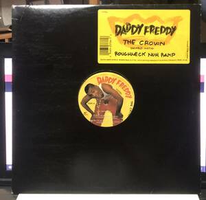 レア 人気 ネタ物 1991 Daddy Freddy / The Crown b/w Roughneck Nuh Ramp Original US 12 Gary Byrd カバー 90s Ragga ラガマフィン 絶版
