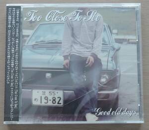 CD◆ TOO CLOSE TO SEE ◆ GOOD OLD DAYS ◆ 未開封 ◆