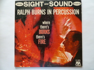 ムード■ラルフ・バーンズ/ RALPH BURNS■WHERE THERE'S BURNS THERE'S FIRE ■ SIGHT AND SOUND /3 DIMENSIONAL STEREO