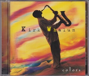 ★CD JAZZ カラーズ COLORS *カーク・ウェイラム Kirk Whalum サックス