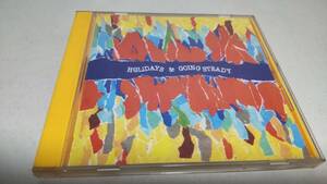 A763 『CD』　GOING STEADY　/　HOLiDAYS&GOING STEADY　　音声確認済 シングル