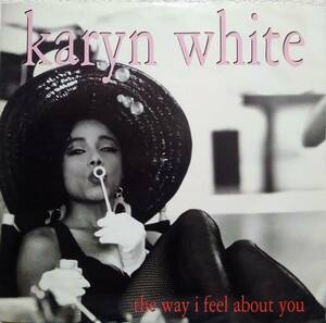 【12's R&B Soul】Karyn White「The Way I Feel About You」UK盤