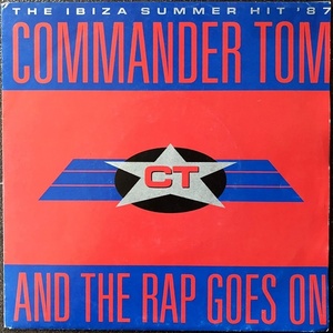 【Disco & Soul 7inch】Commander Tom / And The Rap Goes On.